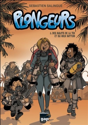 Plongeurs - Tome 5 : Des bulots de la tek et du Rock Bottom